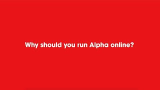 Why Run Alpha Online?