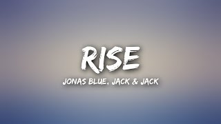 Jonas Blue - Rise (Lyrics) ft. Jack & Jack