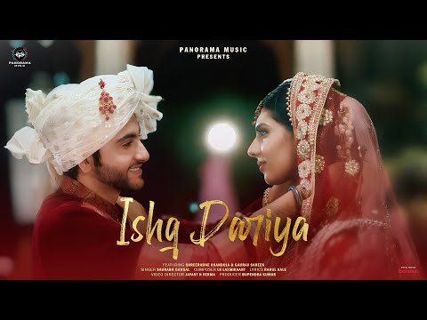 Ishq Dariya (Video Song) Shreeradhe Khanduja & Gaurav Sareen | Saurabh Gangal, Lk Laxmikaant