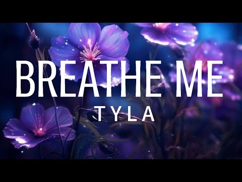 Breathe Me - Tyla | Lyric Video