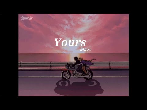 Yours - Maye│Vietsub & Lyrics