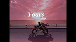 Yours - Maye│Vietsub & Lyrics