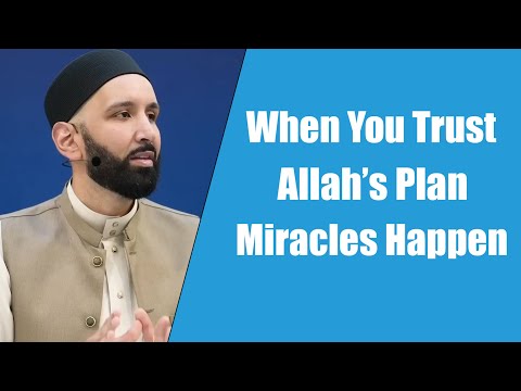 When You Trust Allah’s Plan Miracles Happen || Dr. Omar Suleiman