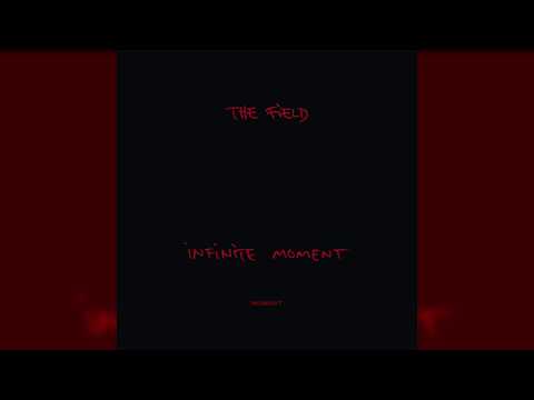 The Field - Infinite Moment [Full Album]