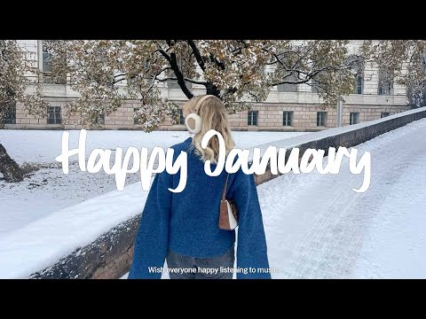 Happy January 🌻 Music list for a new day full of energy | Best Indie/Pop/Folk/Acoustic Playlist