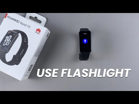 How To Use Flashlight On Huawei Band 10