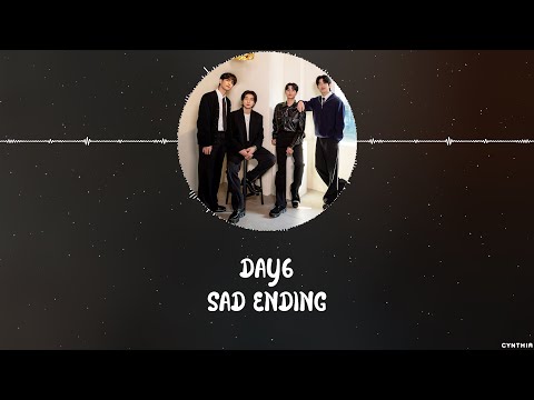 DAY6 - SAD ENDING [HAN+ROM+ENG] LYRICS