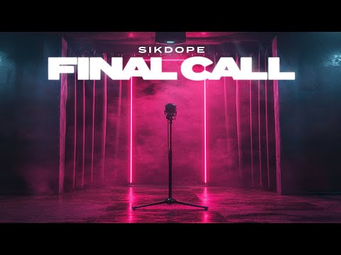 Sikdope - Final Call (Lyric Video)