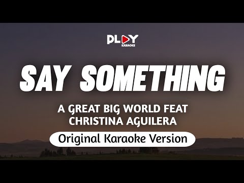 A Great Big World Feat Christina Aguilera - Say Something (Karaoke Version)