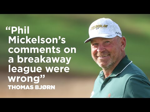 Thomas Bjorn: Phil Mickelson's comments on a breakaway league were wrong