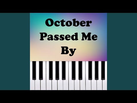 October Passed Me By (Piano Version)