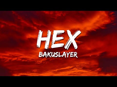 BAKUSLAYER - HEX