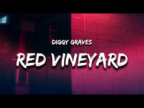 Diggy Graves - Red Vineyard (Lyrics) "i think i'm seeing ghosts again"