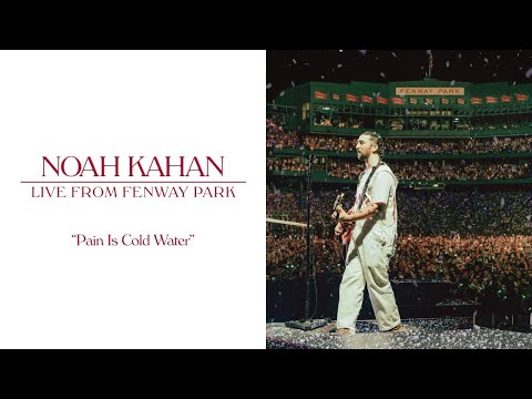 Noah Kahan - Pain Is Cold Water (Live From Fenway Park) (Official Lyric Video)