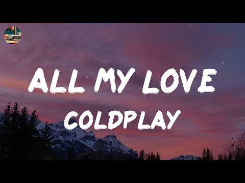 Coldplay - All My Love (lyrics)