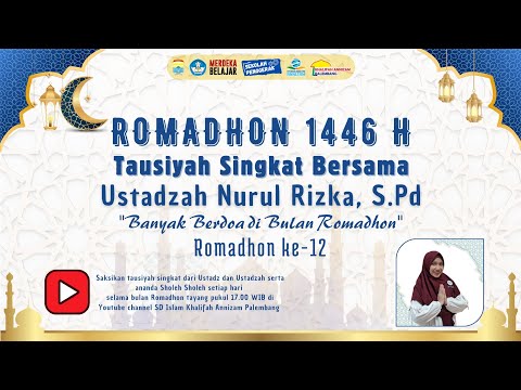 Tausiyah Ramadhon bersama Ustadzah Nurul Rizka Tema "Banyak Berdoa di Bulan Ramadhan"