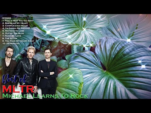 Best of Michael Learns To Rock (MLTR) with Lyrics