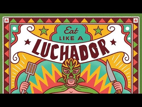 #736 Eat Like A Luchador: The Official Cookbook 2021