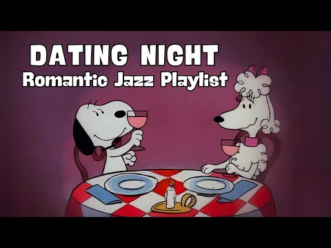 [𝐫𝐞𝐥𝐚𝐱𝐢𝐧𝐠 𝗽𝗹𝗮𝘆𝗹𝗶𝘀𝘁] Sweet Date Night with Snoopy 🌹🍷 Romantic Jazz Playlist For The Chill Night