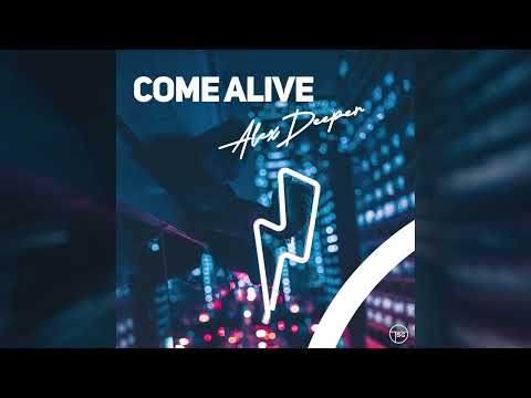 Alex Deeper - Come Alive (Official Audio)