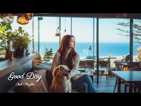 【洋楽playlist】朝からカフェ気分🍃お洒落で雰囲気がいい洋楽ソング🎶Good Day music playlist［作業用BGM/ゆったりBGM/work/study ］