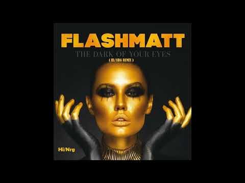 FlashMatt / The Dark in Your Eyes (High Energy)