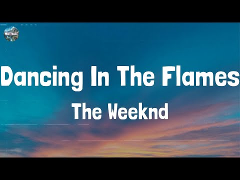 The Weeknd - Dancing In The Flames (Lyrics)