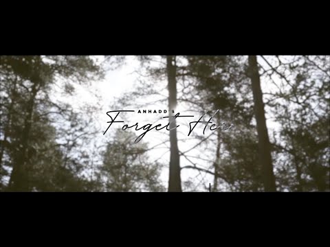 Forget her | Anhadd