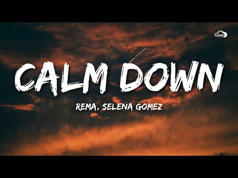 Rema, Selena Gomez - Calm Down (Lyrics)