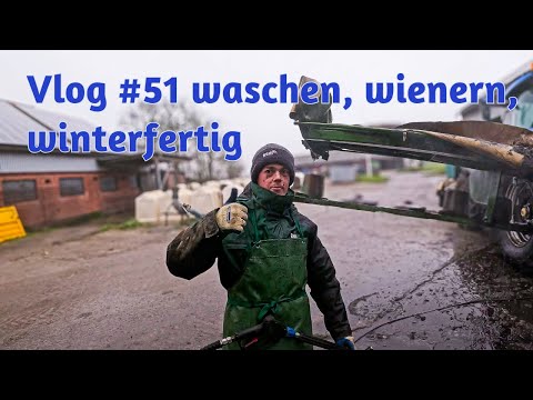 Farm-Vlog #51 waschen, wienern, winterfertig