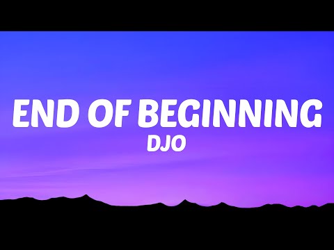 Djo - End of Beginning (Lyrics)