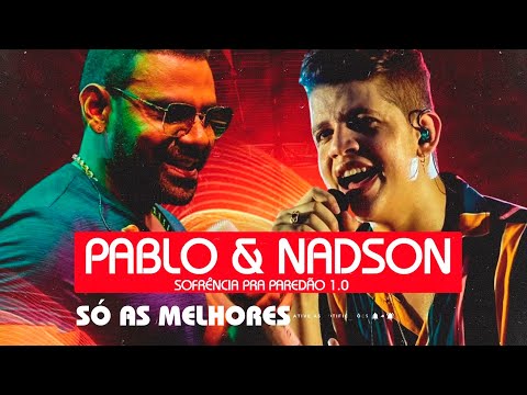 Pablo e Nadson o Ferinha - Só sofrência