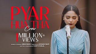 Aima Baig | Pyar Hua Tha - Official Video