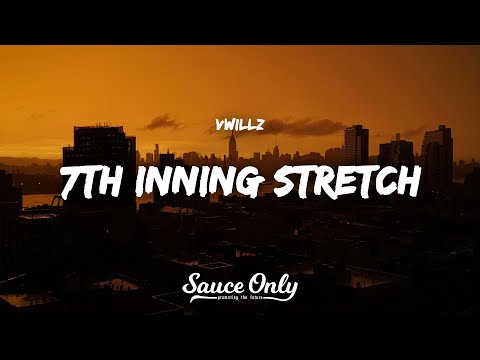 Vwillz - 7TH INNING STRETCH (Lyrics)