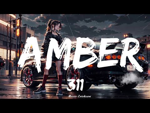 311 - Amber (Lyrics)   || Music Erickson