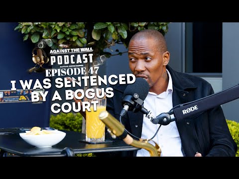 Episode 47 | Trailer - I Was Sentenced By A Bogus Court -  Wandile Nsimande