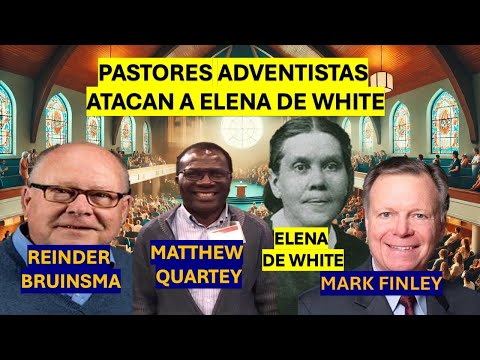 Dirigentes Adventistas Atacan a Elena de White