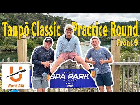 Ezra Throws a Forehand??: Taupō Classic Practice Round Front 9