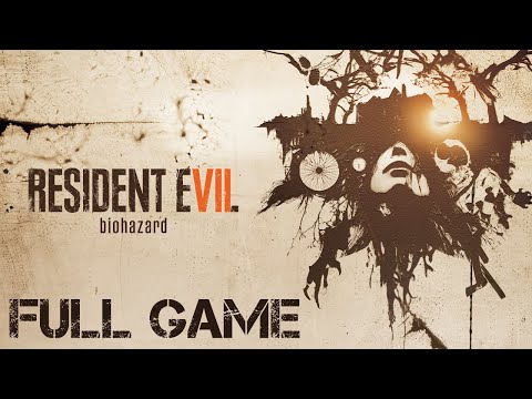 RESIDENT EVIL 7: BIOHAZARD  - Full Game Walkthrough - No Commentary