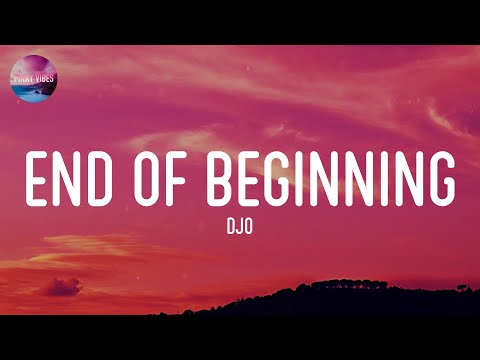 Djo - End of Beginning (Lyrics)