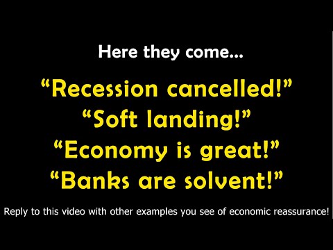 🔵 HERE THEY COME... “Recession cancelled!" “Soft landing!” “Economy is great!” “Banks are solvent!”