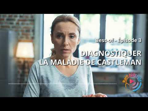 [Best of] Diagnostiquer la Maladie de Castleman