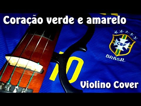 Coração verde e amarelo - Copa 2018 - Tema do Brasil - Violino Cover by Diego Ferreira