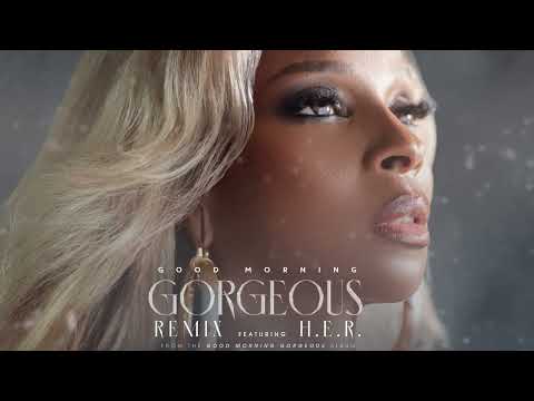 Mary J. Blige - Good Morning Gorgeous Remix (feat. H.E.R.) [Official Audio]