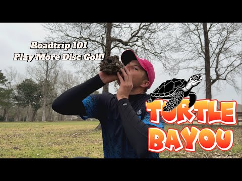 Roadtrip 101 (more disc golf) | Turtle Bayou B10