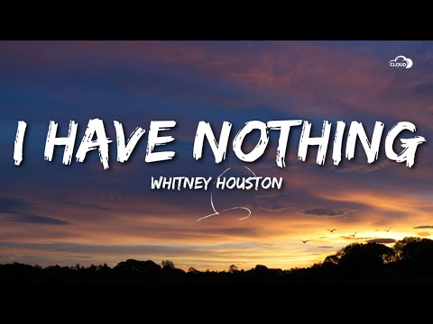 Whitney Houston - I Have Nothing (Lyrics)