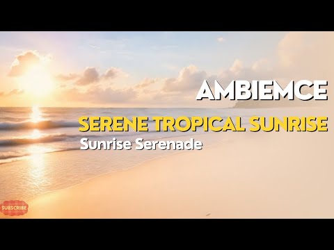 Serene Tropical Sunrise – Relaxing Piano & Ocean Waves for Stress Relief