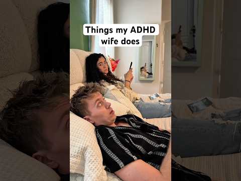 What it’s like living with my ADHD wife #couples #marriedlife