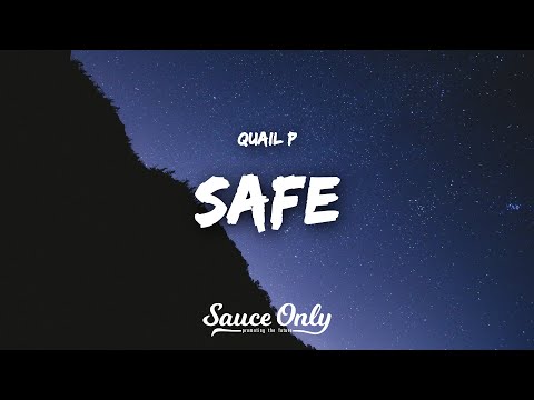 Quail P - Safe (Lyrics)