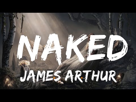 James Arthur - Naked (Lyrics) | Top Best Song